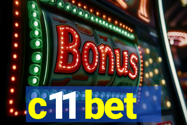c11 bet